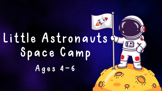 👨🏼‍🚀🌚 Little Astronauts Space Camp - Ages 4-6 🌚👨🏼‍🚀 May 28 & 29