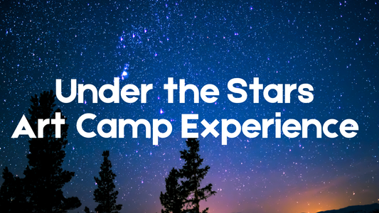 💫🌜 Under the Stars Art Camp Experience- Ages 7-15 🌜💫 May 27-29